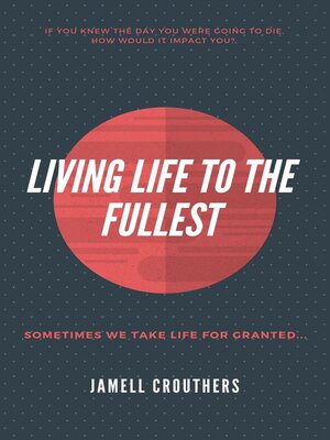 cover image of Living Life to the Fullest